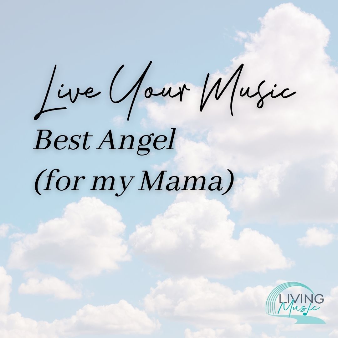 Fluffy clouds and a blue sky. Accompanying text reads: "Live Your Music. Best Angel for My Mama."
